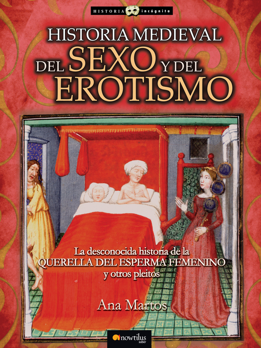 Title details for Historia medieval del sexo y del erotismo by Ana Martos Rubio - Available